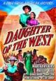 Daughter Of The West (1949) On DVD