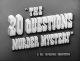 The 20 Questions Murder Mystery (1950) DVD-R
