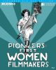 Pioneers: First Women Filmmakers (Expanded Edition) on Blu-ray