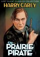 The Prairie Pirate (1925) On DVD