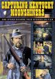 Capturing Kentucky Moonshiners - And Other Bizarre True Stories On DVD