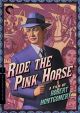 Ride The Pink Horse (Criterion Collection) (1947) On DVD