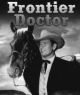 Frontier Doctor (1958-1959 TV series)(9 disc set, 36 episodes) DVD-R