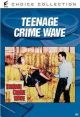 Teen-Age Crime Wave (1955) On DVD