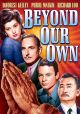 Beyond Our Own (1947) On DVD