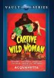 Captive Wild Woman (1943) On DVD