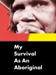 My Survival as an Aboriginal (1979) DVD-R